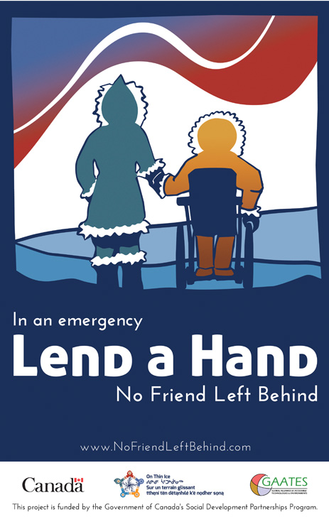 Poster from the On Thin Ice project, No Friend Left Behind component of the project. The poster says ‘In an Emergency,  LEND a HAND, No Friend Left Behind’ and depicts a person walking and holding the hand of a person who is a wheelchair user as they walk away from the viewer towards the northern lights and into a northern landscape. 